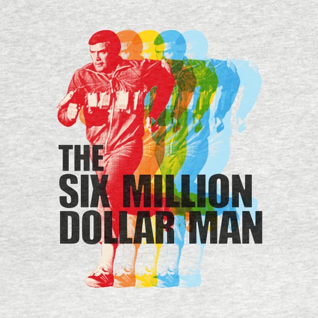 The Six Million Dollar Man by HAPPY TRIP PRESS